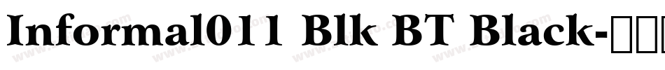 Informal011 Blk BT Black字体转换